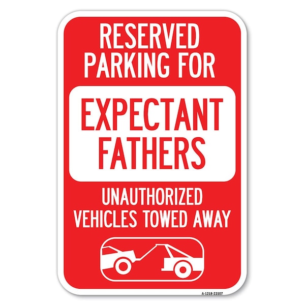 Signmission Reserved Parking for Expectant Fathers U Heavy-Gauge Aluminum Sign, 18" L, 12" H, A-1218-23107 A-1218-23107 - main